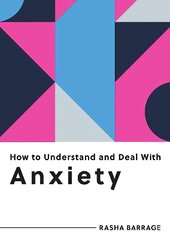 How to Understand and Deal with Anxiety: Everything You Need to Know to Manage Anxiety kaina ir informacija | Saviugdos knygos | pigu.lt