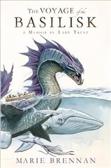 Voyage of the Basilisk: A Memoir by Lady Trent цена и информация | Фантастика, фэнтези | pigu.lt