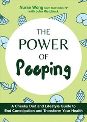 Power Of Pooping: A Cheeky Diet and Lifestyle Guide to End Constipation and Transform Your Health kaina ir informacija | Saviugdos knygos | pigu.lt