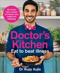 Doctor's Kitchen - Eat to Beat Illness: A Simple Way to Cook and Live the Healthiest, Happiest Life kaina ir informacija | Receptų knygos | pigu.lt