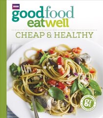 Good Food Eat Well: Cheap and Healthy цена и информация | Книги рецептов | pigu.lt