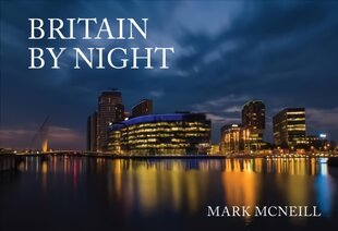Britain by Night цена и информация | Книги по фотографии | pigu.lt