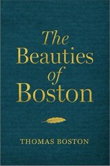 Beauties of Boston: A Selection of the Writings of Thomas Boston цена и информация | Духовная литература | pigu.lt