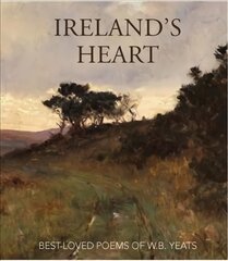 Ireland's Heart: Best Loved Poems of W.B. Yeats цена и информация | Поэзия | pigu.lt