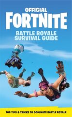 FORTNITE Official: The Battle Royale Survival Guide: Become the ultimate Battle Royale Boss! цена и информация | Книги по экономике | pigu.lt