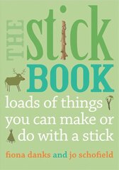 Stick Book: Loads of things you can make or do with a stick цена и информация | Книги об искусстве | pigu.lt