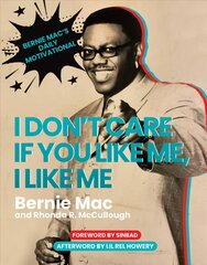 I Don't Care If You Like Me, I Like Me: Bernie Mac's Daily Motivational цена и информация | Самоучители | pigu.lt