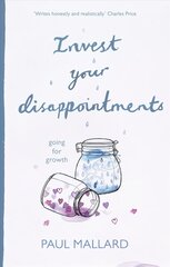Invest Your Disappointments: Going For Growth kaina ir informacija | Dvasinės knygos | pigu.lt