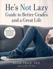 He's Not Lazy Guide to Better Grades and a Great Life: A Step-by-Step Guide to Doing Better in School цена и информация | Самоучители | pigu.lt