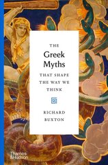 Greek Myths That Shape the Way We Think kaina ir informacija | Socialinių mokslų knygos | pigu.lt