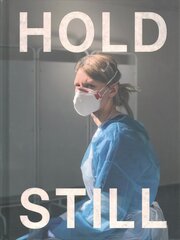 Hold Still: A Portrait of our Nation in 2020: Sunday Times Bestseller цена и информация | Книги об искусстве | pigu.lt