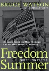 Freedom Summer For Young People: The Savage Season of 1964 that Made Mississippi Burn and Made America a Democracy kaina ir informacija | Knygos paaugliams ir jaunimui | pigu.lt