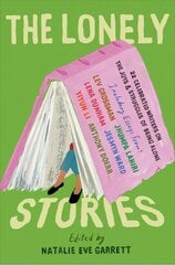 Lonely Stories: 22 Celebrated Writers on the Joys & Struggles of Being Alone kaina ir informacija | Poezija | pigu.lt