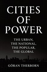 Cities of Power: The Urban, The National, The Popular, The Global kaina ir informacija | Ekonomikos knygos | pigu.lt