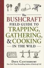 Bushcraft Field Guide to Trapping, Gathering, and Cooking in the Wild цена и информация | Книги о питании и здоровом образе жизни | pigu.lt