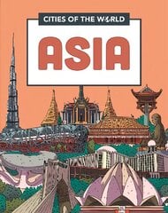 Cities of the World: Cities of Asia Illustrated edition kaina ir informacija | Knygos paaugliams ir jaunimui | pigu.lt