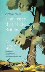 Trees that Made Britain цена и информация | Книги о питании и здоровом образе жизни | pigu.lt