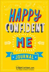 Happy Confident Me Journal: Gratitude and Growth Mindset Journal to boost children's happiness, self-esteem, positive thinking, mindfulness and resilience kaina ir informacija | Knygos paaugliams ir jaunimui | pigu.lt