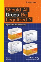 Should All Drugs Be Legalized?: A primer for the 21st century kaina ir informacija | Socialinių mokslų knygos | pigu.lt
