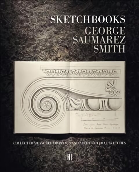 Sketchbooks: Collected Measured Drawings and Architectural Sketches kaina ir informacija | Knygos apie architektūrą | pigu.lt