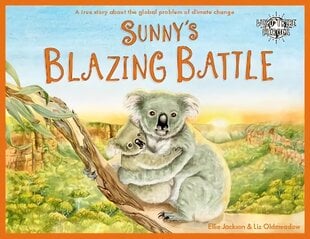 Sunny's Blazing Battle: A True Story About Climate Change kaina ir informacija | Knygos mažiesiems | pigu.lt