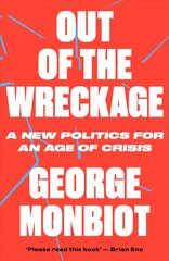 Out of the Wreckage: A New Politics for an Age of Crisis цена и информация | Книги по социальным наукам | pigu.lt