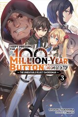 I Kept Pressing the 100-Million-Year Button and Came Out on Top, Vol. 3 (light novel) цена и информация | Фантастика, фэнтези | pigu.lt