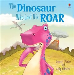 Dinosaur Who Lost His Roar цена и информация | Книги для самых маленьких | pigu.lt