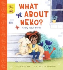 What About Neko?: A Story of Divorce kaina ir informacija | Knygos mažiesiems | pigu.lt