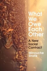 What We Owe Each Other: A New Social Contract kaina ir informacija | Socialinių mokslų knygos | pigu.lt