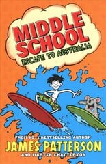 Middle School: Escape to Australia: (Middle School 9) kaina ir informacija | Knygos paaugliams ir jaunimui | pigu.lt