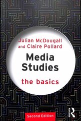 Media Studies: The Basics 2nd edition kaina ir informacija | Socialinių mokslų knygos | pigu.lt