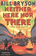 Neither Here, Nor There: Travels in Europe цена и информация | Путеводители, путешествия | pigu.lt