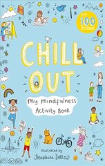 Chill Out: My Mindfulness Activity Book цена и информация | Книги для малышей | pigu.lt