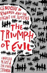 Triumph of Evil: Genocide in Rwanda and the Fight for Justice цена и информация | Биографии, автобиогафии, мемуары | pigu.lt