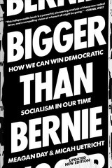 Bigger Than Bernie: How We Can Win Democratic Socialism in Our Time kaina ir informacija | Socialinių mokslų knygos | pigu.lt