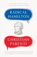 Radical Hamilton: Economic Lessons from a Misunderstood Founder kaina ir informacija | Ekonomikos knygos | pigu.lt