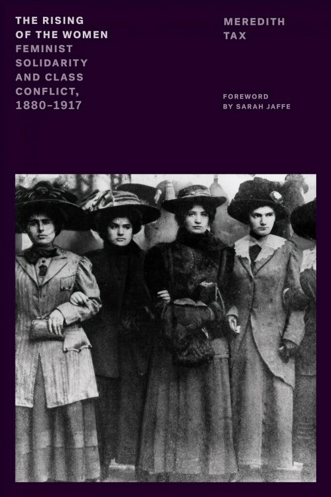 Rising of the Women: Feminist Solidarity and Class Conflict, 1880-1917 цена и информация | Socialinių mokslų knygos | pigu.lt