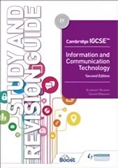 Cambridge IGCSE Information and Communication Technology Study and Revision Guide Second Edition kaina ir informacija | Knygos paaugliams ir jaunimui | pigu.lt