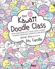 Mini Kawaii Doodle Class: Sketching Super-Cute Tacos, Sushi Clouds, Flowers, Monsters, Cosmetics, and More, Volume 2 цена и информация | Книги о питании и здоровом образе жизни | pigu.lt