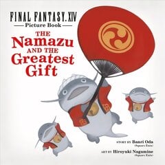 Final Fantasy Xiv Picture Book: The Namazu And The Greatest Gift: The Namazu and the Greatest Gift kaina ir informacija | Knygos apie meną | pigu.lt