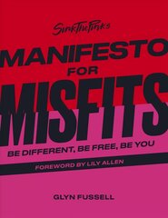 Sink the Pink's Manifesto for Misfits: Be Different, Be Free, Be You kaina ir informacija | Saviugdos knygos | pigu.lt