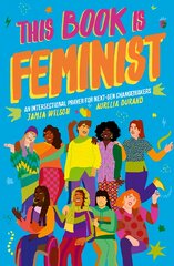 This Book Is Feminist: An Intersectional Primer for Next-Gen Changemakers, Volume 3 цена и информация | Книги для подростков и молодежи | pigu.lt