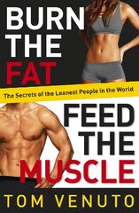 Burn the Fat, Feed the Muscle: The Simple, Proven System of Fat Burning for Permanent Weight Loss, Rock-Hard Muscle and a Turbo-Charged Metabolism цена и информация | Самоучители | pigu.lt