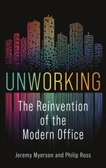 Unworking: The Reinvention of the Modern Office kaina ir informacija | Ekonomikos knygos | pigu.lt