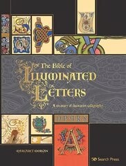 Bible of Illuminated Letters: A Treasury of Decorative Calligraphy kaina ir informacija | Knygos apie sveiką gyvenseną ir mitybą | pigu.lt