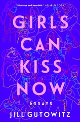 Girls Can Kiss Now: Essays kaina ir informacija | Fantastinės, mistinės knygos | pigu.lt