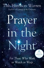 Prayer in the Night - For Those Who Work or Watch or Weep: For Those Who Work or Watch or Weep kaina ir informacija | Dvasinės knygos | pigu.lt