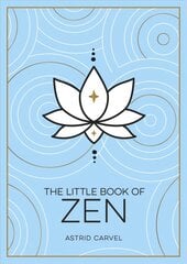 Little Book of Zen: A Beginner's Guide to the Art of Zen цена и информация | Духовная литература | pigu.lt