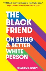 Black Friend: On Being a Better White Person цена и информация | Книги для подростков  | pigu.lt